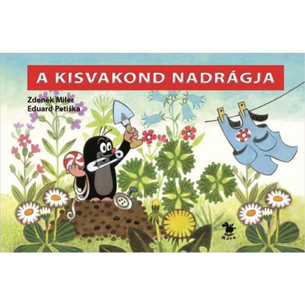Móra: Zdeněk Miler - Der kleine Maulwurf in der Hose Wendebuch Bild 1