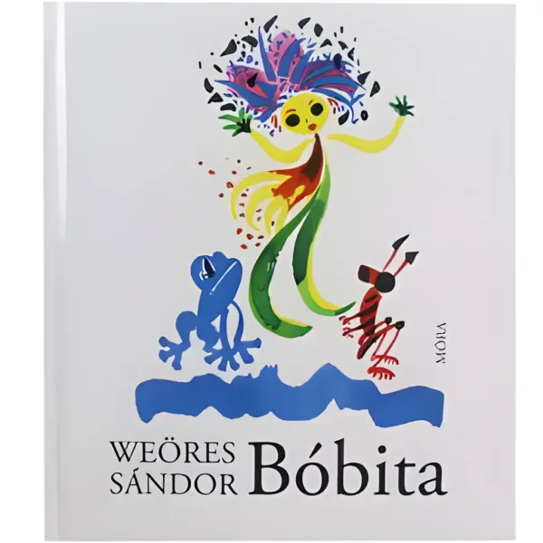 Móra: Weöres Sándor – Gedichtband „Bóbita“
