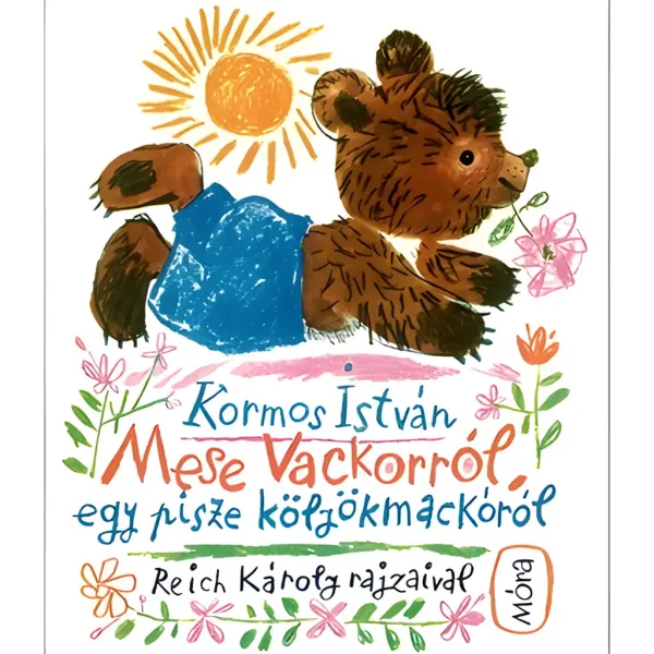 Móra: Kormos István - Märchen über Vackor, einen kleinen Bären mit einer kurzen Schnauze, Bilderbuch Bild 1