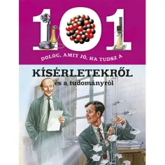 101 Dinge, die gut sind, wenn du über Experimente und Wissenschaft Bescheid weißt, Sachbuch