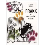 Móra: Bálint Ágnes - Frakk, der Schrecken der Katzen (Kinderbuch)