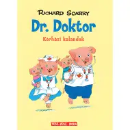 Móra: Richard Scarry - Tatzelwurmstadt - Dr. Doktors Krankenhausabenteuer