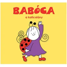 Bogyó und Babóca: Babóca, das Marienkäfer-Märchenbuch - Pagony