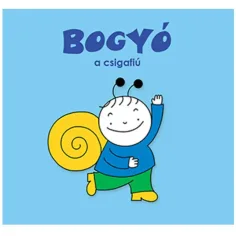 Bogyó und Babóca: Bogyó, der Schneckenjunge Bilderbuch - Pagony