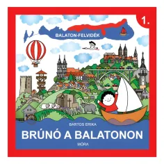 Móra: Bartos Erika - Brúnó am Balaton 1. Balatoner Hochland Sachbuch