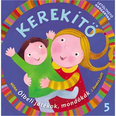 Móra: J. Kovács Judit - Kerekítő 5. – Schöner Spiele, Sprüche mit herunterladbarem Audio