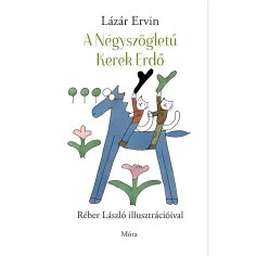 Móra: Lázár Ervin - Das Viereckige Runde Wald Märchenbuch