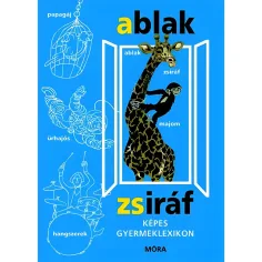 Móra: Mérei Ferenc und V. Binét Ágnes - Fenster-Giraffe Bildwörterbuch für Kinder